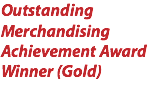 Outstanding Merchandising Achievement Award Winner (Gold) 