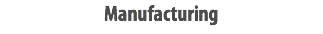 Manufacturing